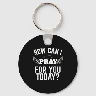How Can I Pray For You Today Faith In Jesus Bible Key Ring
