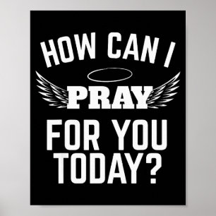 How Can I Pray For You Today Faith In Jesus Bible Poster