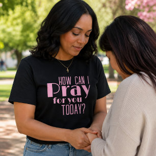 How Can I Pray For You Today Pink Retro T-Shirt
