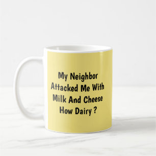 How Dairy ? - Mug-A-Tude Coffee Mug