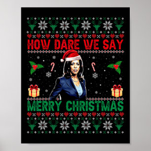 How Dare We Say Merry Christmas Kamala Harris Poster