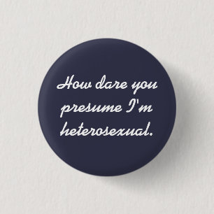 "How Dare You" button. 3 Cm Round Badge