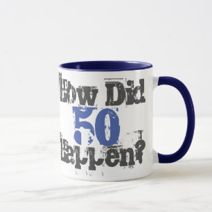 How Did 50 Happen? - Two-Tone Coffee Mug
