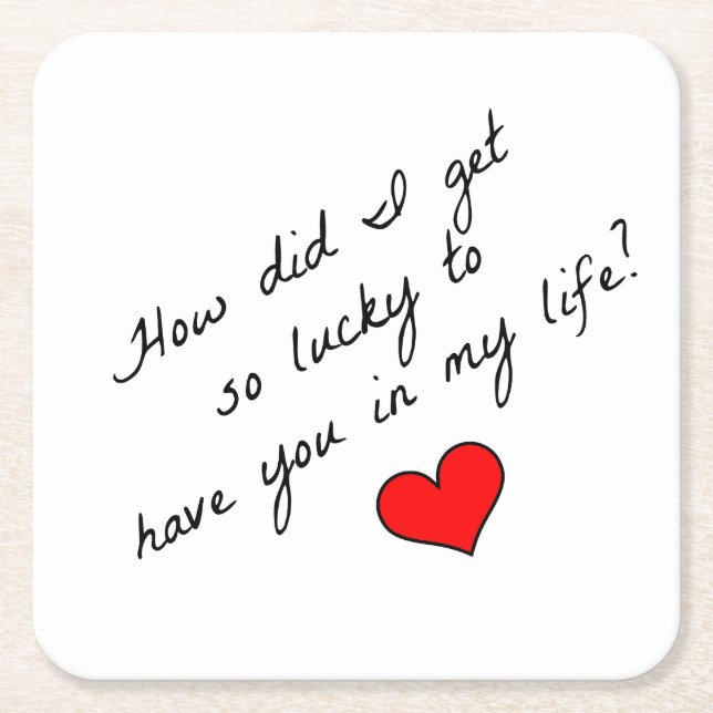 How Did I Get So Lucky Square Paper Coaster (Front)
