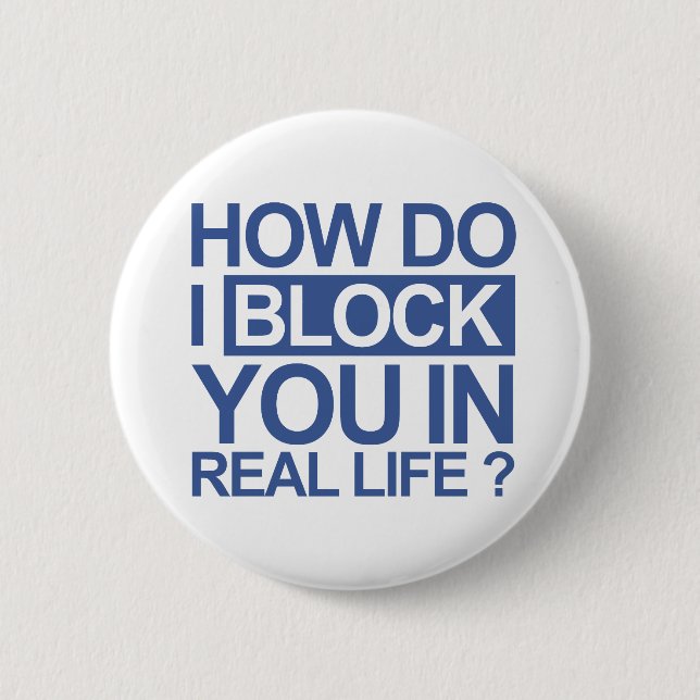 How do I block you 6 Cm Round Badge (Front)