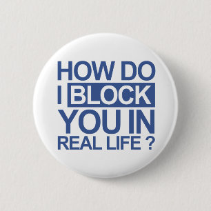 How do I block you 6 Cm Round Badge