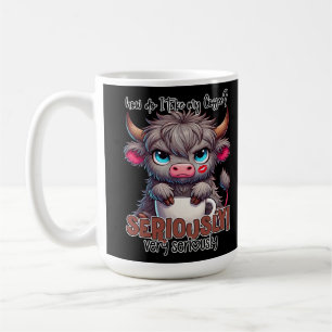 How Do I Take My Coffee? Seriously Very Seriously  Coffee Mug