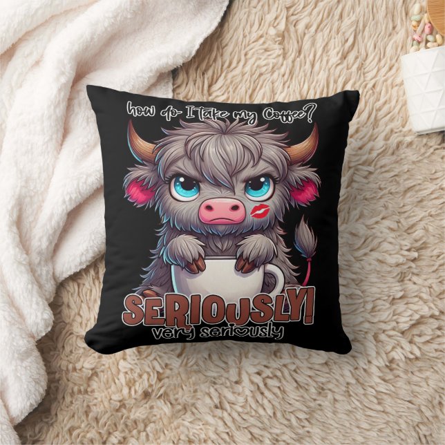 How Do I Take My Coffee? Seriously Very Seriously  Cushion (Blanket)