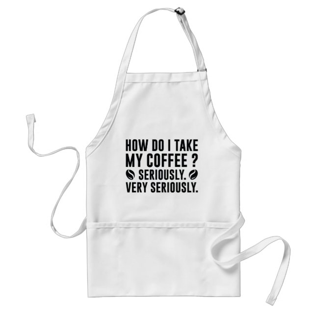 How Do I Take My Coffee Standard Apron (Front)