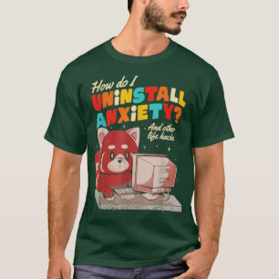How Do I Uninstall Anxiety Cute Funny Racoon 2 T-Shirt