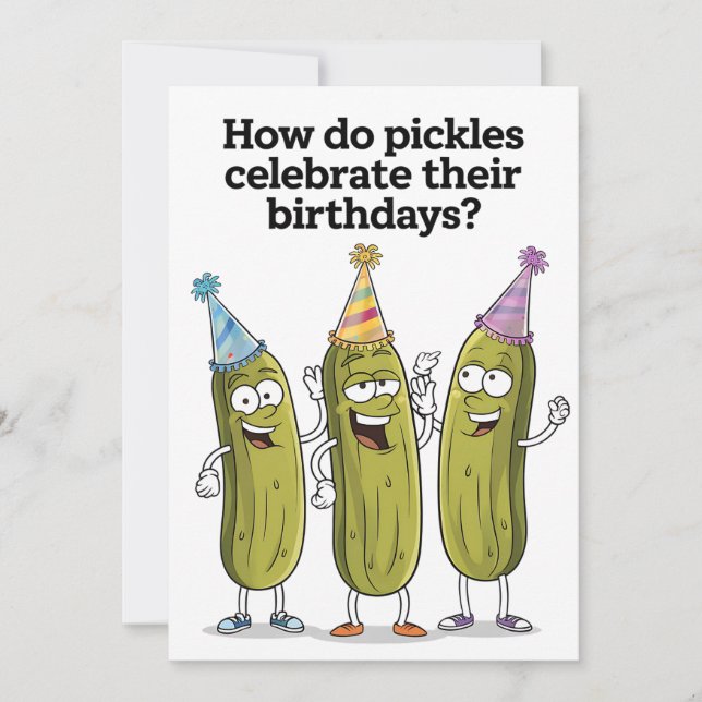 How Do Pickles Celebrate Their Birthday Funny Holiday Card (Front)