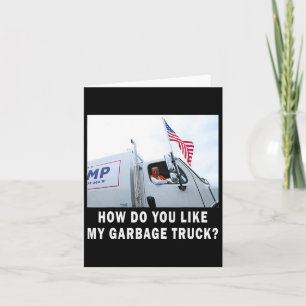 How Do You Like My Garbage Truck Voting Trump 2024 Card