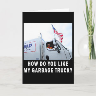 How Do You Like My Garbage Truck Voting Trump 2024 Card