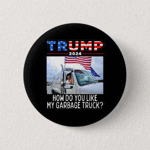 How Do You Like My Garge Truck Voting Trump Electi 6 Cm Round Badge