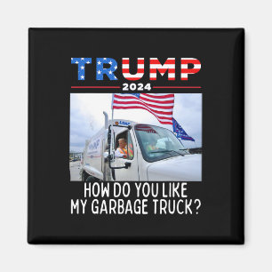 How Do You Like My Garge Truck Voting Trump Electi Magnet