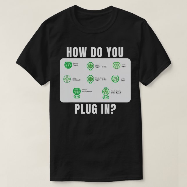 How Do You Plug In Electric s Funny Electric Vehic T-Shirt (Design Front)