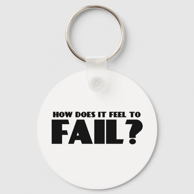How Does It Feel To FAIL? Key Ring (Front)
