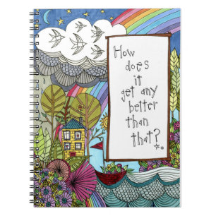 How Does It Get Any Better Than That Notebook