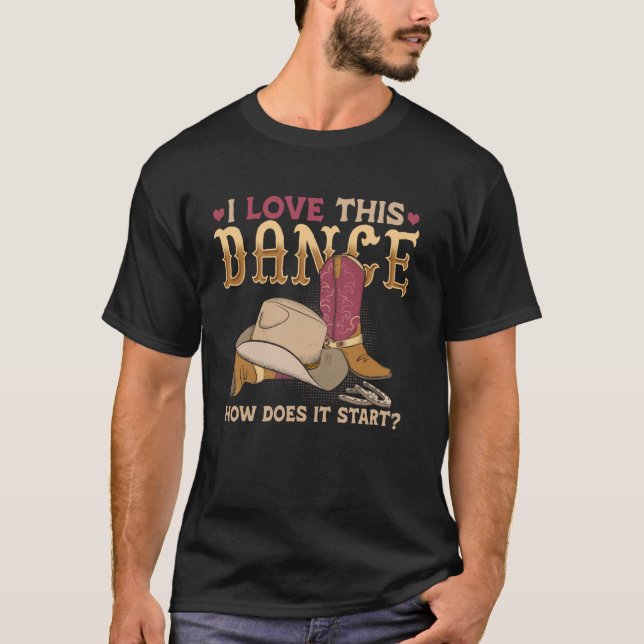 How Does This Dance Start Line Dancer Country T-Shirt (Front)