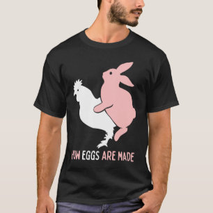 How Easter Eggs are Made Humour Sarcastic Adult Hu T-Shirt