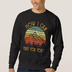 How I Can Pray For You Shirt Men Women Kids Prayer