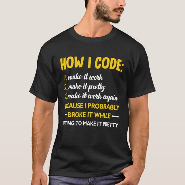 How I Code Programmer Coder Developer Programming  T-Shirt (Front)