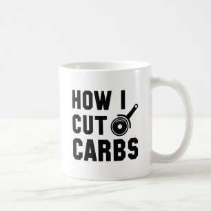 How I Cut Carbs Coffee Mug