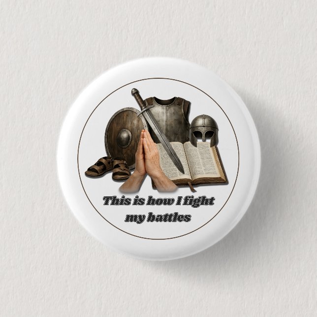 How I Fight My Battles 3 Cm Round Badge (Front)
