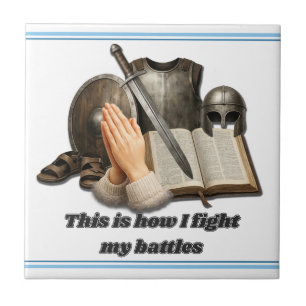 How I Fight My Battles Ceramic Tile