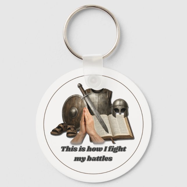 How I Fight My Battles Key Ring (Front)