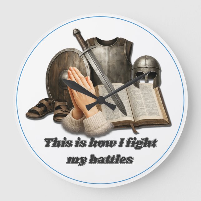 How I Fight My Battles Large Clock (Front)