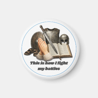 How I Fight My Battles Magnet