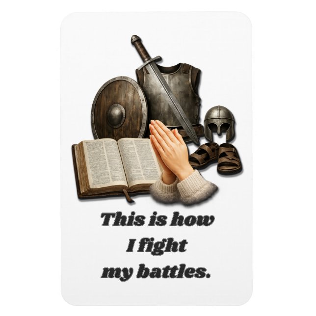 How I Fight My Battles Magnet (Vertical)