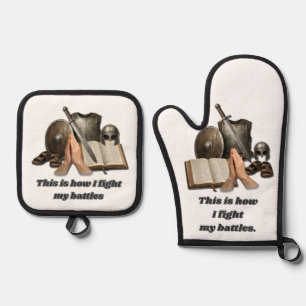How I Fight My Battles Oven Mitt & Pot Holder Set
