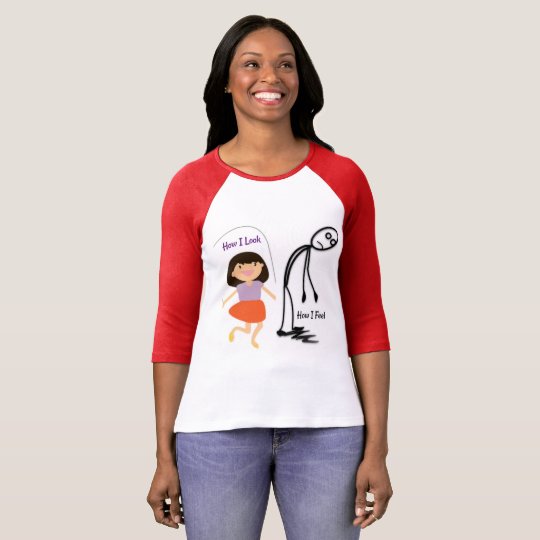 How I Look How I Feel Shirt