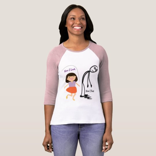 How I Look How I Feel Shirt