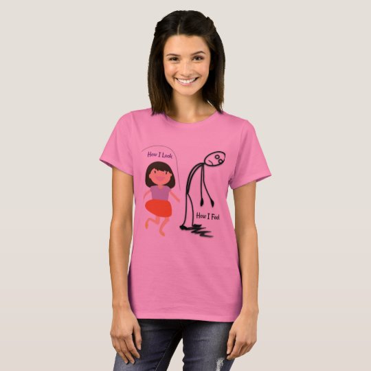 How I Look How I Feel Tshirt