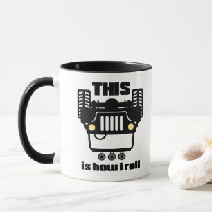How I Roll   4x4 Off-Road Rock Crawler Truck Mug