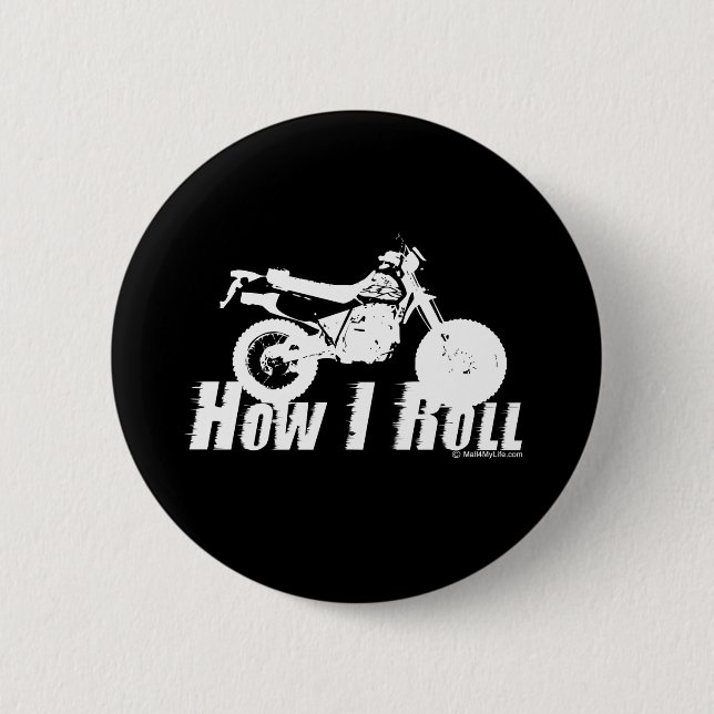 How I Roll 6 Cm Round Badge (Front)