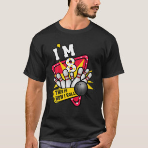 How I Roll 8 Year Old Birthday Boy Bowling Birthda T-Shirt