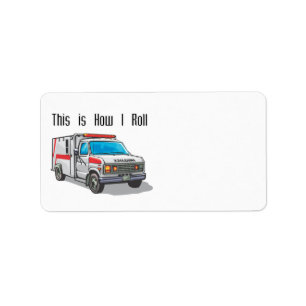 How I Roll Ambulance Label