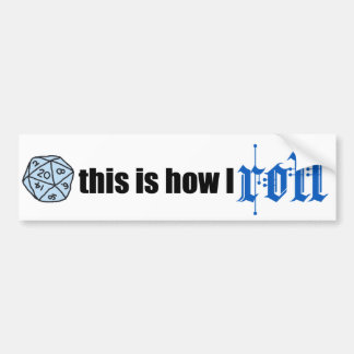 "How I Roll" Bumper Sticker