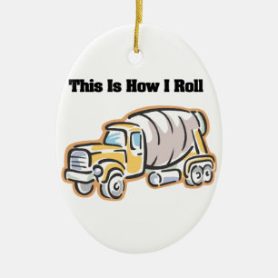 How I Roll (Cement Truck) Ceramic Ornament