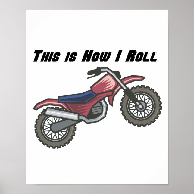 How I Roll (Dirt Bike) Poster (Front)