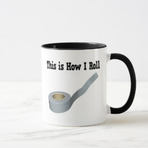 How I Roll Duct Tape Mug