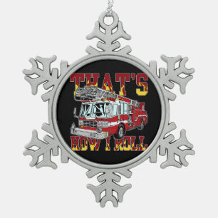 How I Roll Fire Truck Snowflake Pewter Christmas Ornament