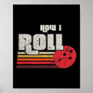 How I Roll Funny Graphic Bowling Strikes League Te Poster