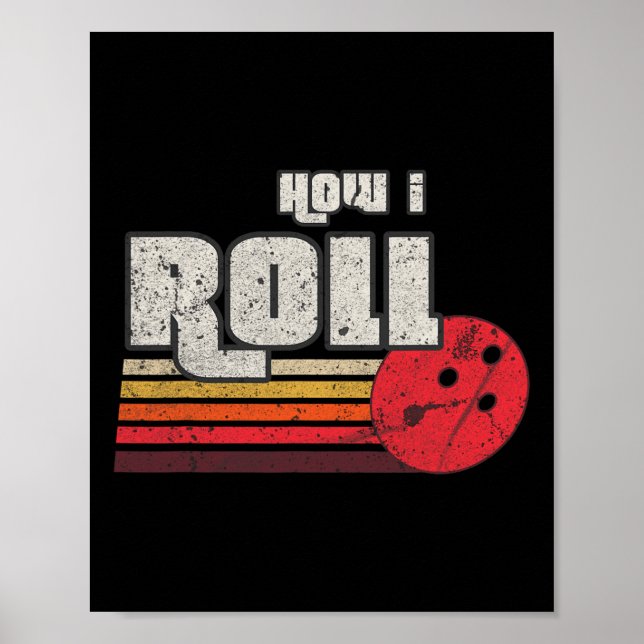 How I Roll Funny Graphic Bowling Strikes League Te Poster (Front)