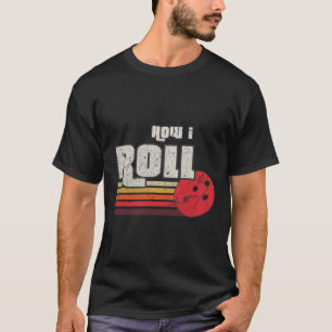 How I Roll Funny Graphic Bowling Strikes League Te T-Shirt