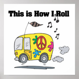 How I Roll (Hippie Van) Poster